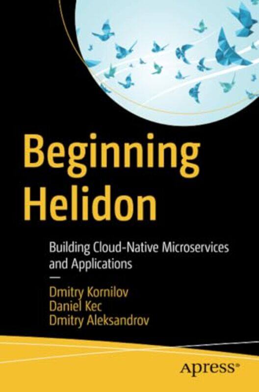 

Beginning Helidon by Michael Ruhr-Universitat Bochum Germany KellmannK Wolfgang Kallus-Paperback