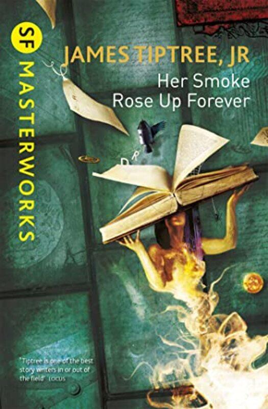 

Her Smoke Rose Up Forever by James Tiptree Jr-Paperback