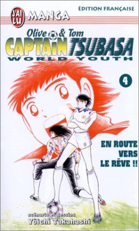 

^(R)CAPTAIN TSUBASA WORLD YOUTH T4 - EN ROUTE VERS LE REVE !!,Paperback,By:TAKAHASHI YOICHI