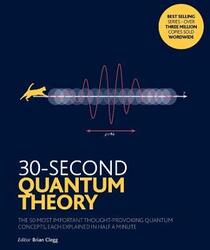 30 Second Quantum Theory, Paperback Book, By: Brian Clegg