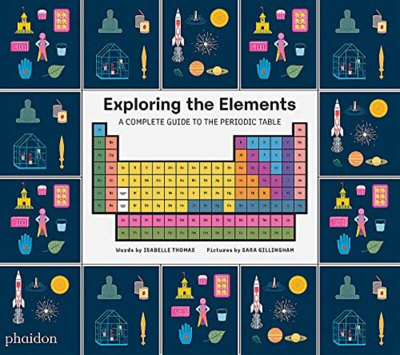 

Exploring The Elements A Complete Guide To The Periodic Table By Gillingham, Sara - Thomas, Isabel Hardcover