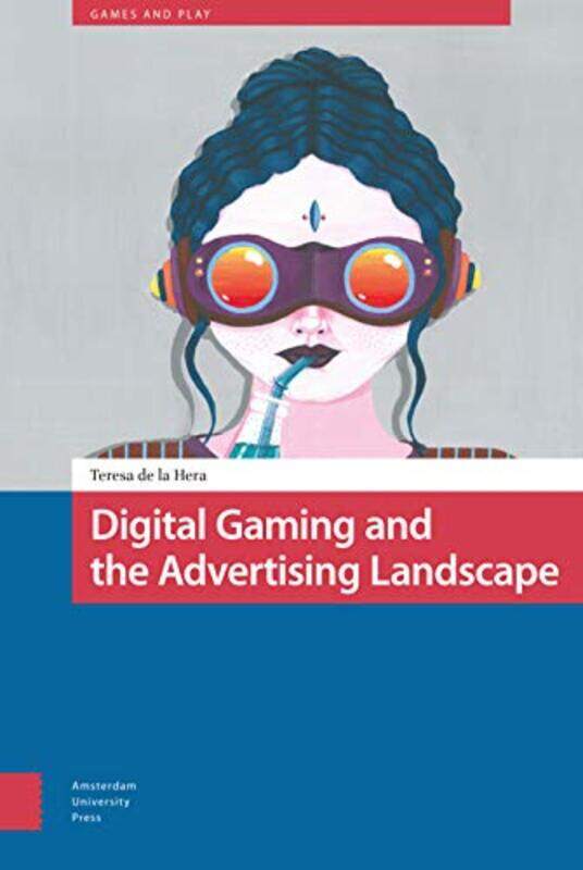 

Digital Gaming and the Advertising Landscape by Mary P Maynooth University Murphy-Hardcover