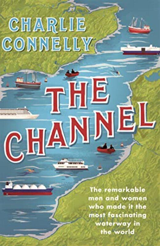 

The Channel by Charlie Connelly-Paperback