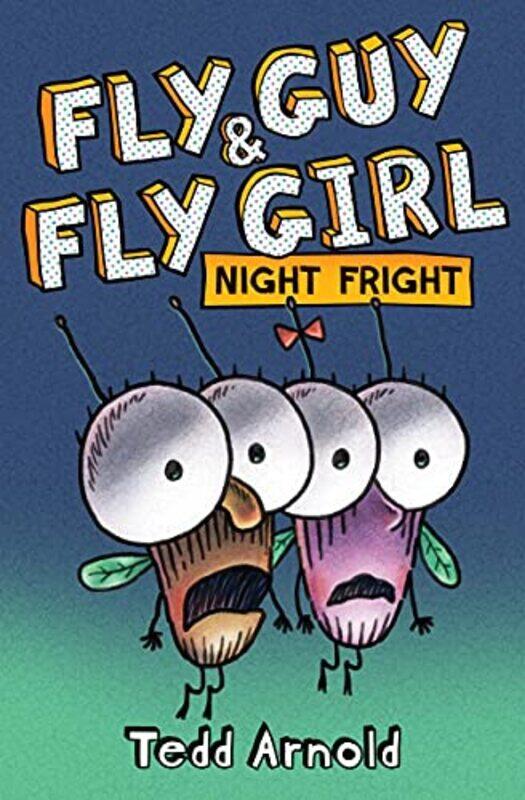 

Fly Guy And Fly Girl: Night Fright By Arnold, Tedd Hardcover
