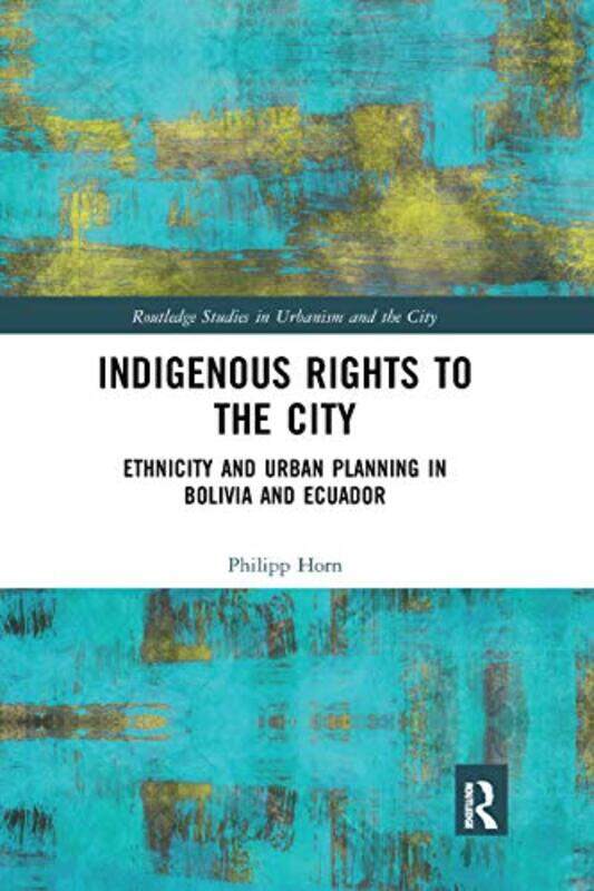 

Indigenous Rights To The City by Philipp (Sheffield University, UK) Horn-Paperback