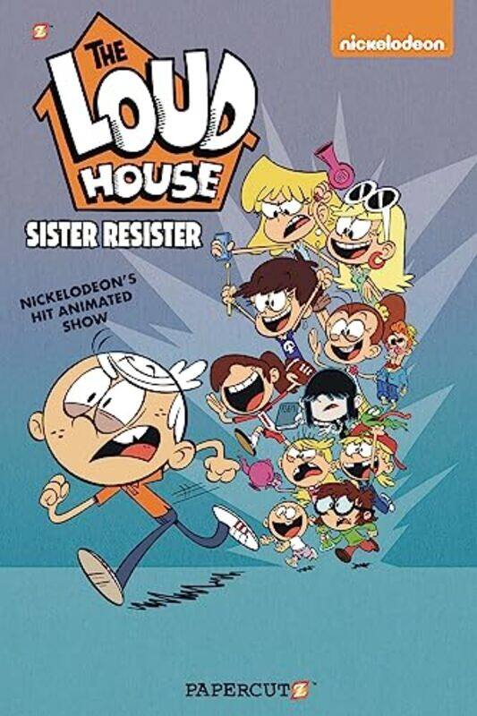 

The Loud House Vol. 18: Sister Resister , Paperback by The Loud House Creative Team