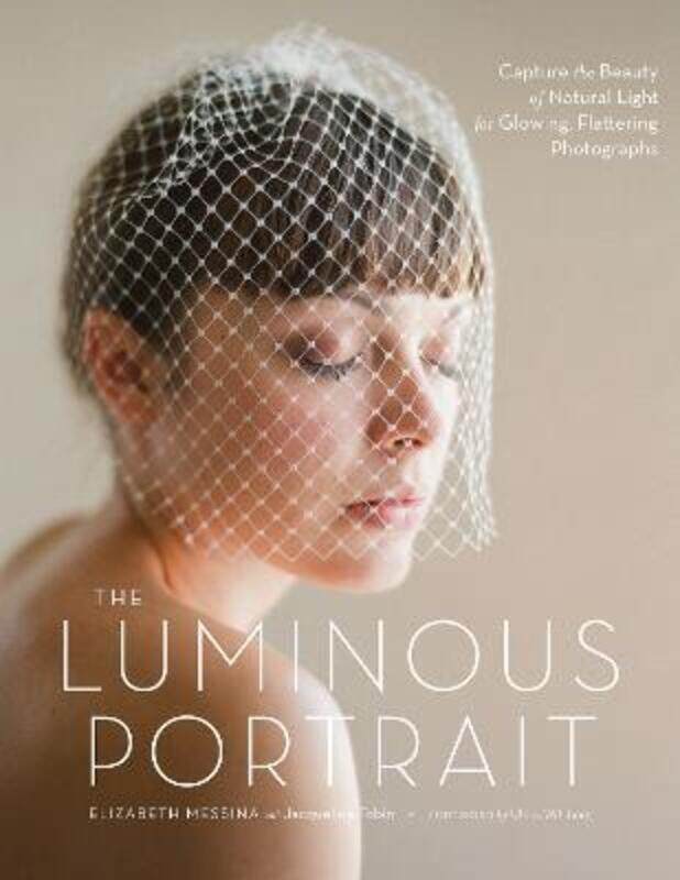 

The Luminous Portrait.paperback,By :Elizabeth Messina