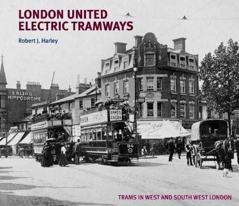 

London United Electric Tramways by Robert J Harley-Hardcover