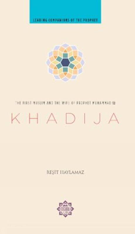 

Khadija The First Muslim And The Wife Of The Prophet Muhammad,Paperback By Haylamaz, Resit