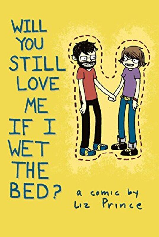 

Will You Still Love Me If I Wet The Bed by Liz Prince-Paperback