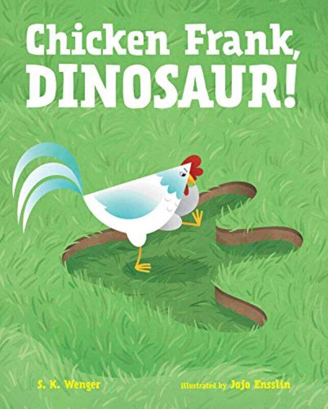 

Chicken Frank Dinosaur by S K WENGER-Hardcover