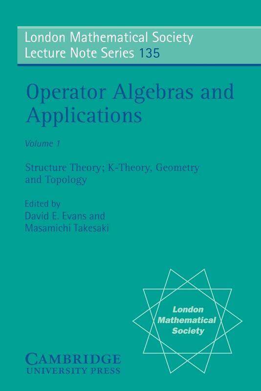 

Operator Algebras and Applications: Volume 1, Structure Theory; K-theory, Geometry and Topology