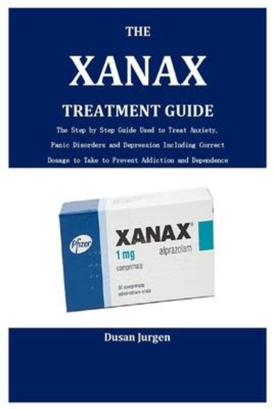 

The Xanax Treatment Guide,Paperback,ByJurgen, Dusan