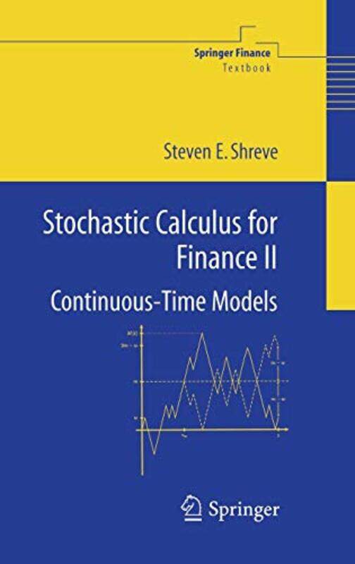 

Stochastic Calculus for Finance II: Continuous-Time Models , Hardcover by Shreve, Steven