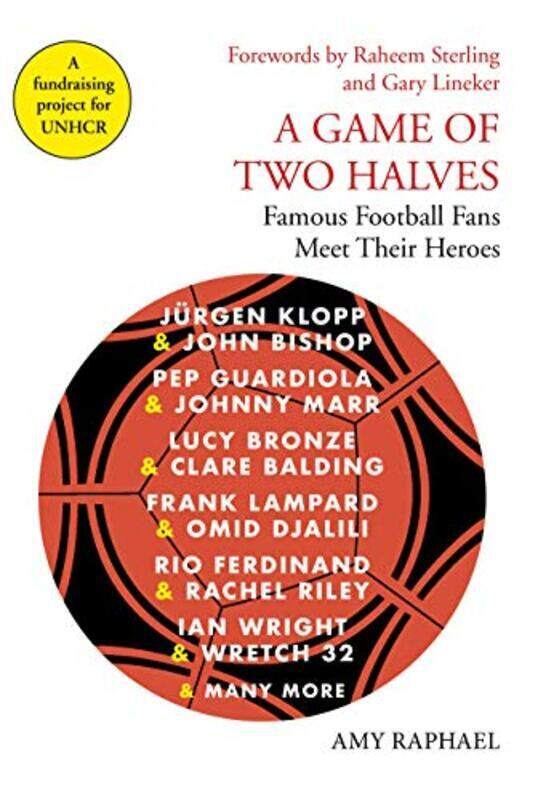 

A Game of Two Halves: Famous Football Fans Meet Their Heroes, Hardcover Book, By: Amy Raphael