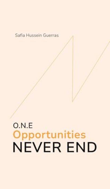 

One Opportunities Never End by Safia Hussein Guerras-Hardcover