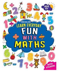 Learn Everyday Fun with Maths Age 6+ by Dreamland Publications - Paperback