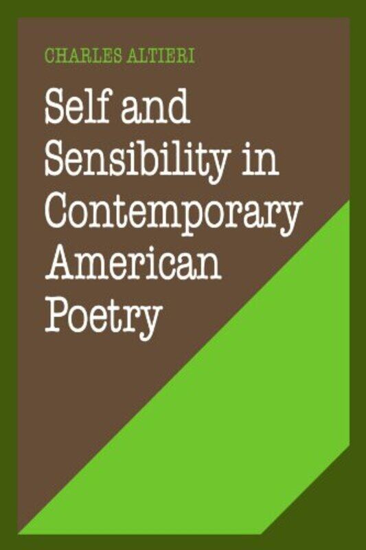 

Self and Sensibility in Contemporary American Poetry by Charles Altieri-Paperback