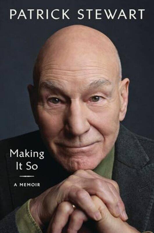 

Making It So A Memoir by Stewart, Patrick Hardcover