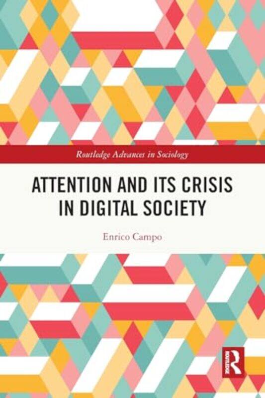 

Attention and its Crisis in Digital Society by Enrico University of Milan, Italy Campo-Paperback