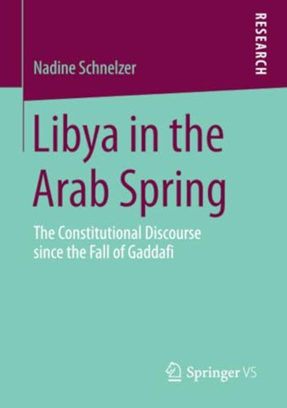 

Libya in the Arab Spring by Nadine Schnelzer-Paperback