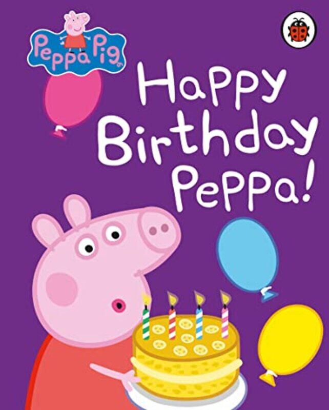 

Peppa Pig Happy Birthday Peppa by Peppa Pig Paperback