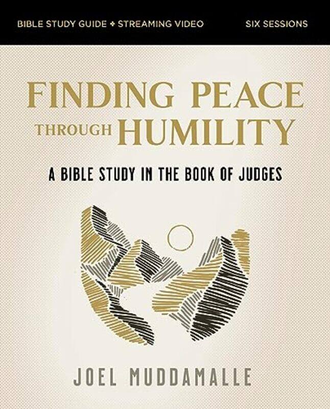 

Finding Peace Through Humility Bible Study Guide Plus Streaming Video by Joel Muddamalle-Paperback