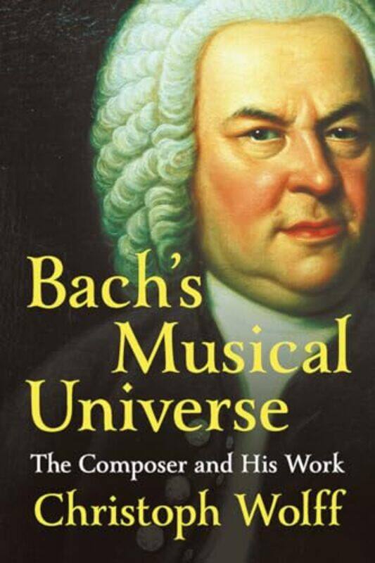 

Bachs Musical Universe by Christoph Harvard University Wolff-Hardcover