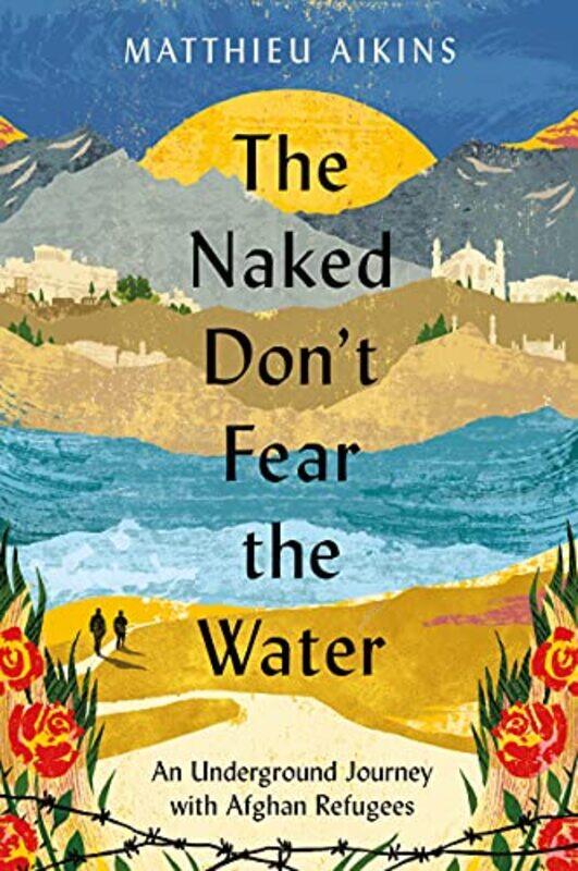 

Naked Dont Fear The Water By Aikins Matthieu - Hardcover