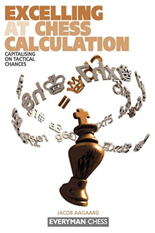 Excelling At Chess Calculation by Grandmaster Jacob Aagaard-Paperback