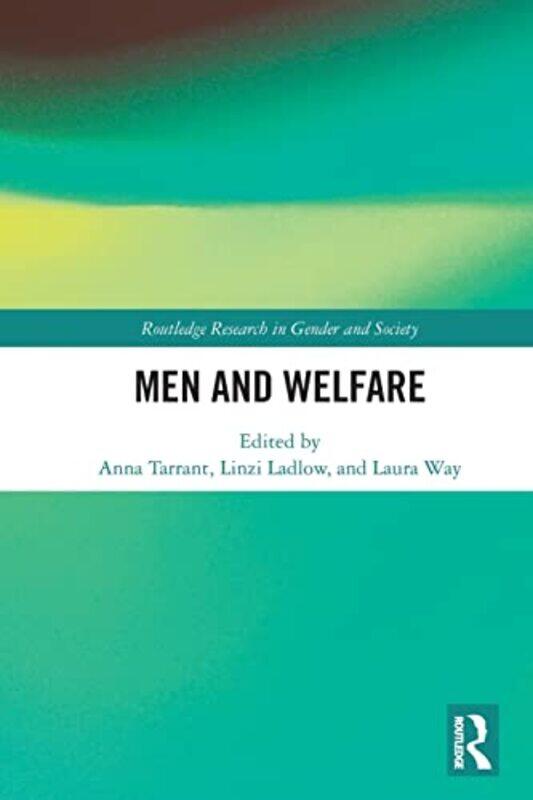 

Men and Welfare by Anna University of Lincoln, UK TarrantLinzi University of Lincoln, UK LadlowLaura University of Lincoln, UK Way-Paperback