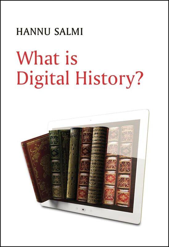 

What is Digital History by Hannu Salmi-Hardcover