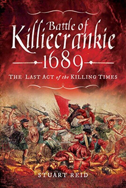 

Battle of Killiecrankie 1689 by Stuart Reid-Hardcover