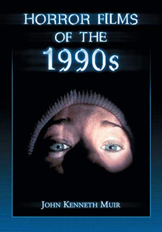 

Horror Films of the 1990s by John Kenneth Muir-Paperback