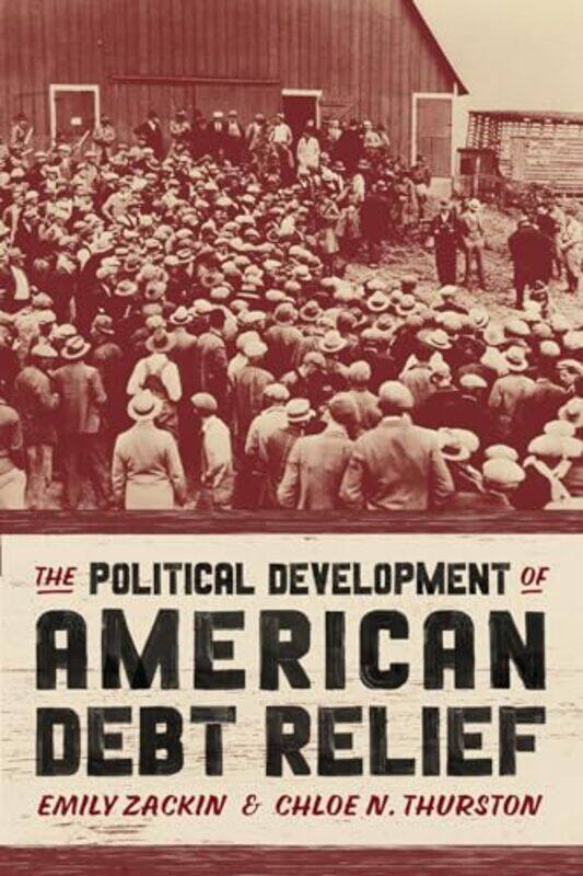 

The Political Development Of American Debt Relief by Emily ZackinChloe N Thurston-Paperback
