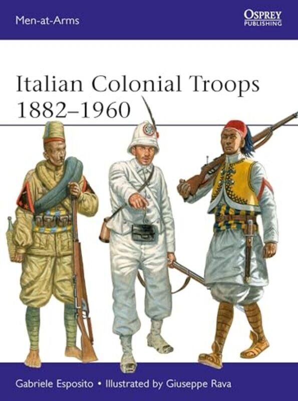 

Italian Colonial Troops 18821960 By Gabriele Espositogiu...Paperback