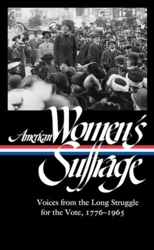 

American Womens Suffrage Voices from the Long Struggle for the Vote by Susan Ware-Hardcover