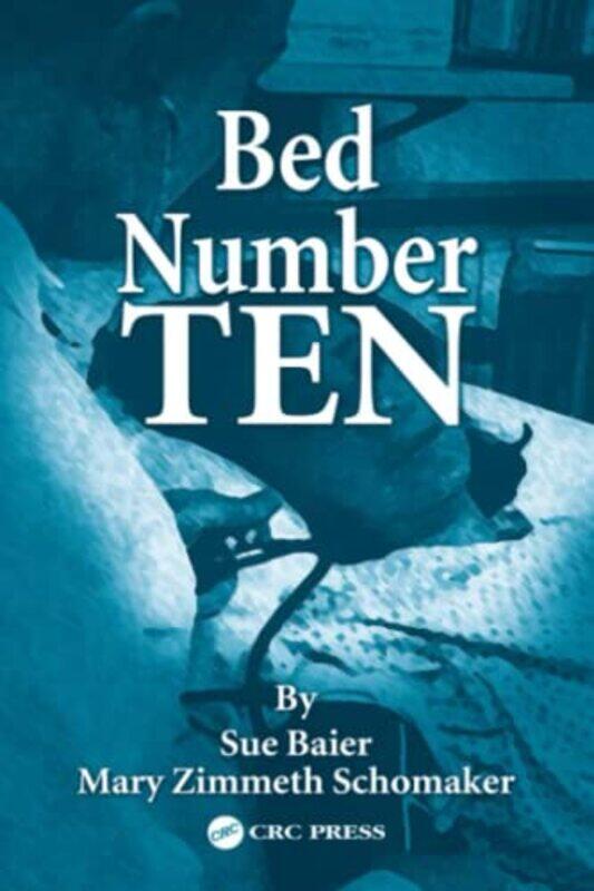 

Bed Number Ten by Sue BaierMary Zimmeth Schomaker-Paperback