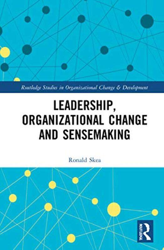 

Leadership Organizational Change and Sensemaking by Joel Writer Jessup-Paperback