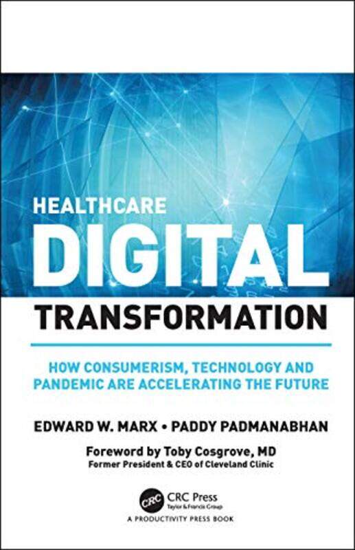 

Healthcare Digital Transformation by Edward W MarxPaddy Padmanabhan-Hardcover