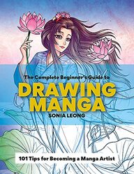 The Complete Beginners Guide to Drawing Manga , Paperback by Leong, Sonia