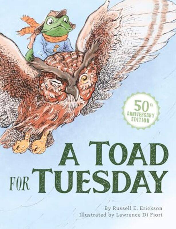 

A Toad for Tuesday 50th Anniversary Edition by Russell EricksonLawrence Di FioriLawrence Di Fiori-Hardcover