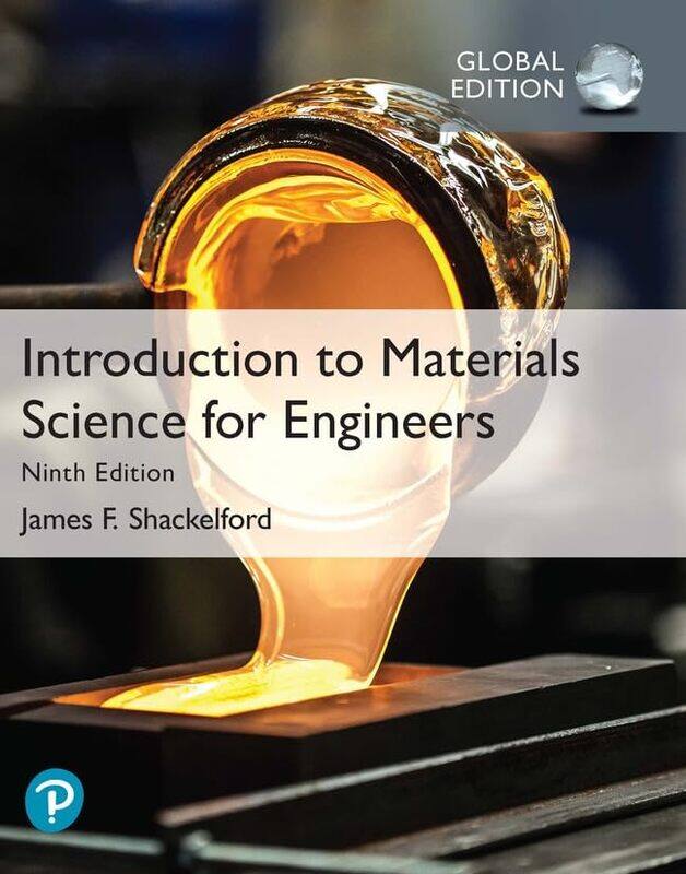 

Introduction to Materials Science for Engineers Global Edition by James Shackelford-Paperback