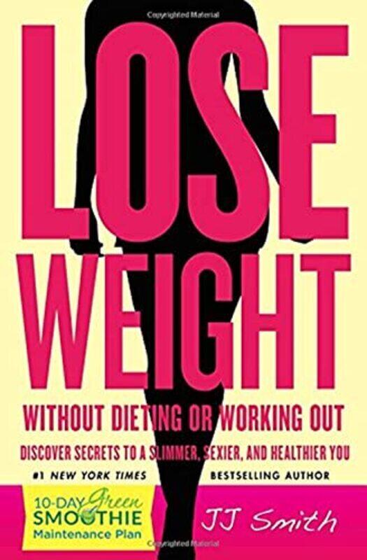 

Lose Weight Without Dieting or Working Out!,Paperback by Smith, Jj