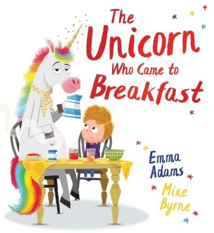 

Unicorn Who Came to Breakfast (PB) , Paperback by Emma Adams