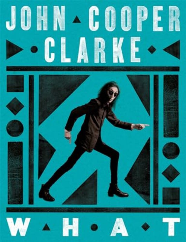 

WHAT by John Cooper Clarke-Hardcover