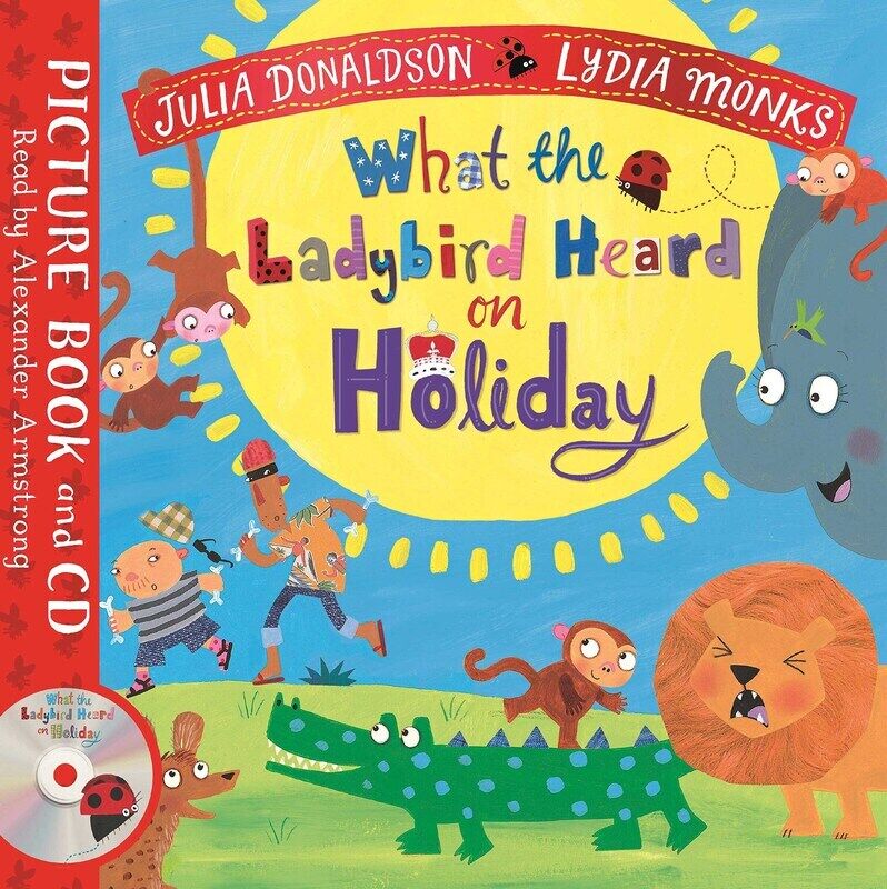 

What the Ladybird Heard on Holiday, Paperback Book, By: Julia Donaldson, Lydia Monks