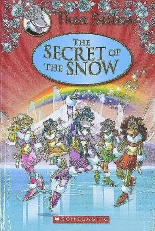 

The Secret Of The Snow Thea Stilton Special Edition #3 By Thea Stilton Hardcover