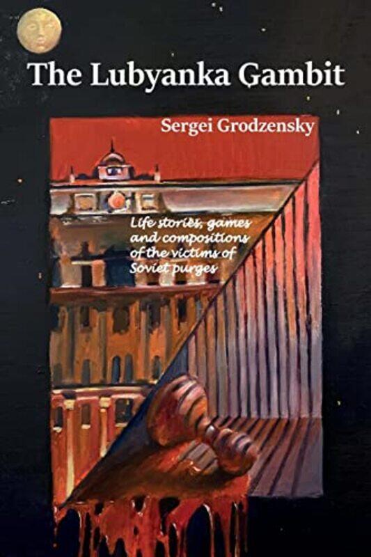 

The Lubyanka Gambit by Sergei Grodzensky-Paperback