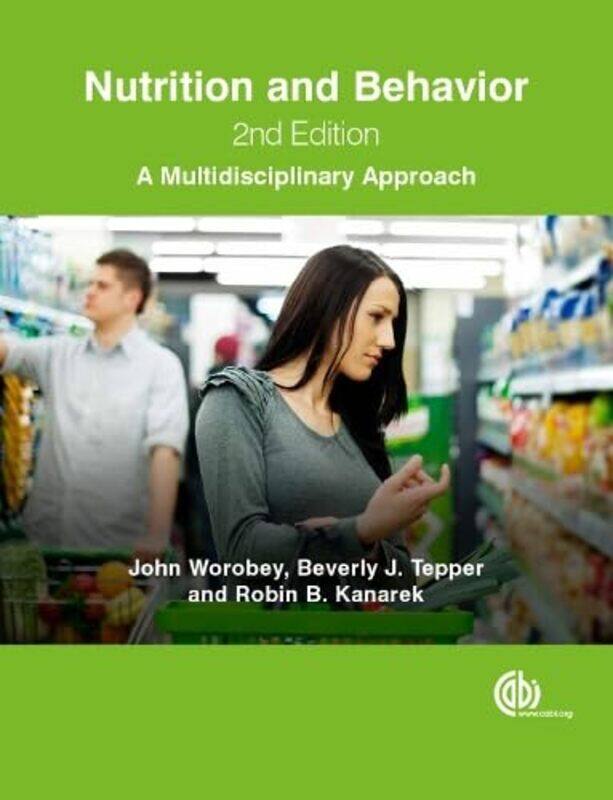 

Nutrition and Behavior by John Rutgers University, New Jersey, USA WorobeyBeverly Rutgers University, New Jersey, USA TepperRobin B Tufts University,